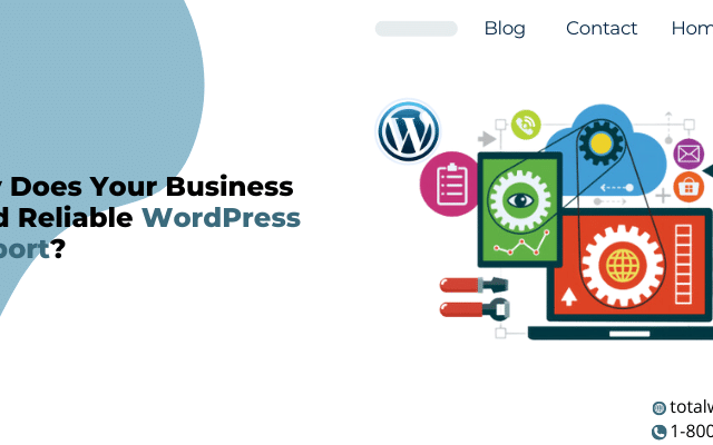 Why Does Your Business Need Reliable WordPress Support