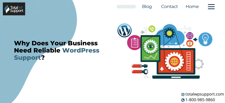 Why Does Your Business Need Reliable WordPress Support