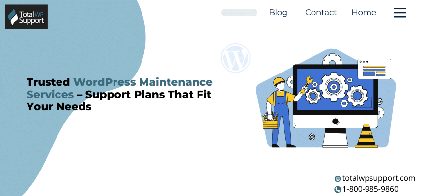 Trusted WordPress Maintenance Services – Support Plans That Fit Your Needs