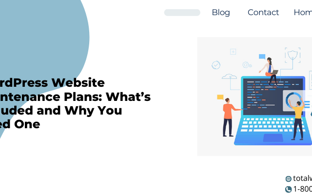 WordPress Website Maintenance Plans What’s Included and Why You Need One